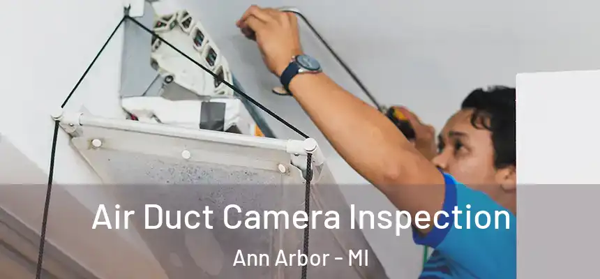  Air Duct Camera Inspection Ann Arbor - MI