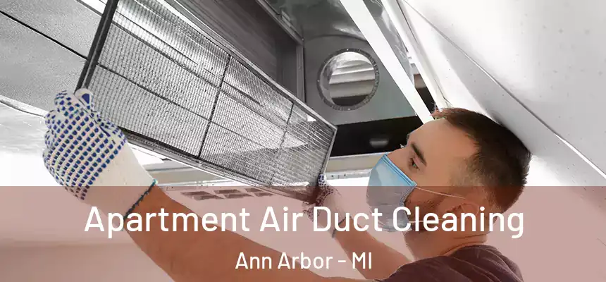  Apartment Air Duct Cleaning Ann Arbor - MI
