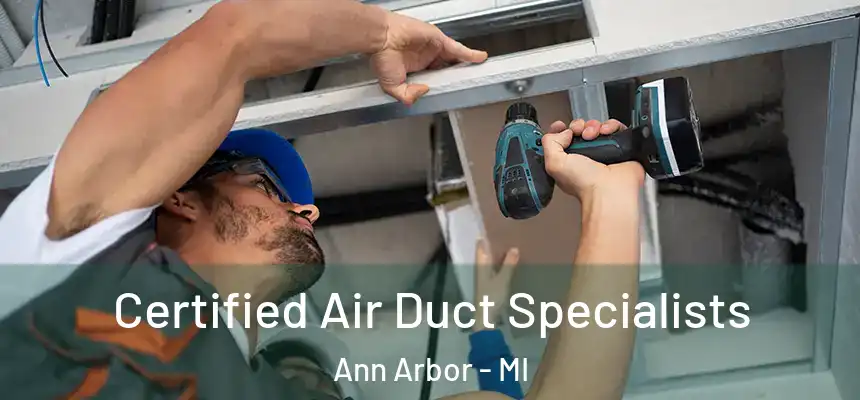  Certified Air Duct Specialists Ann Arbor - MI