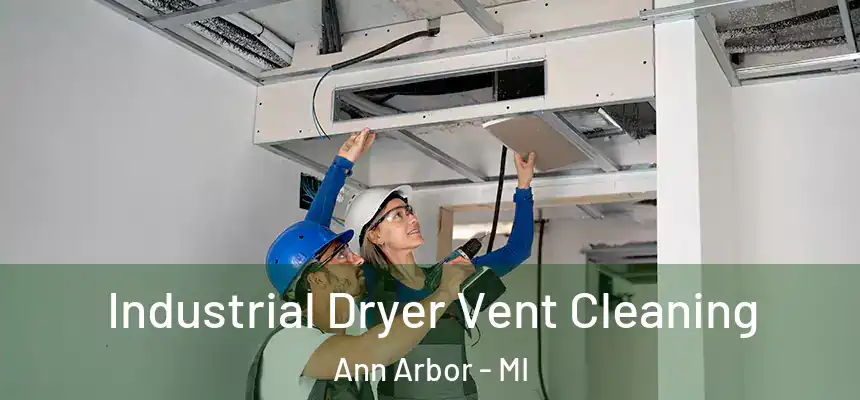  Industrial Dryer Vent Cleaning Ann Arbor - MI