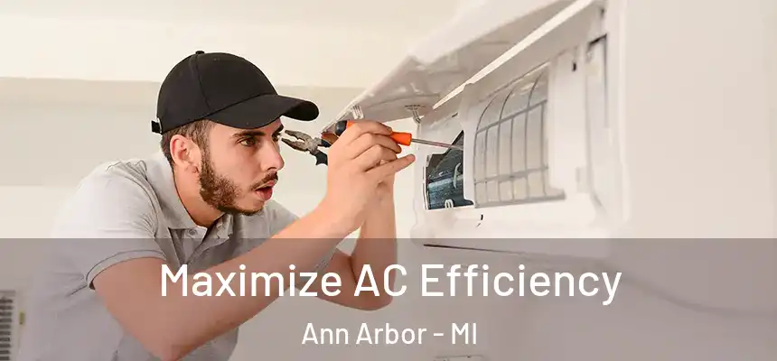  Maximize AC Efficiency Ann Arbor - MI